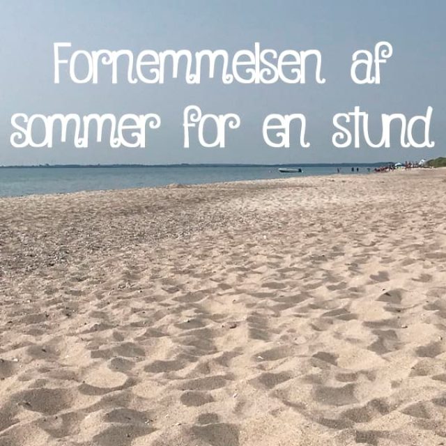 Fornemmelsen af sommer for en stund…